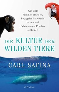 Bild von Safina, Carl: Die Kultur der wilden Tiere