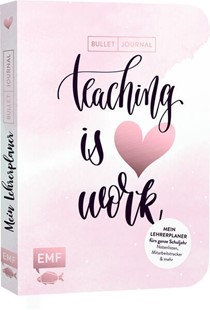 Bild von Edition Michael Fischer (Hrsg.): Mein Lehrerplaner und Bullet Journal - Teaching is HEART work