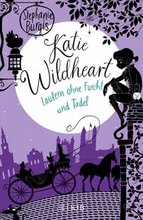 Bild von Burgis, Stephanie: Katie Wildheart - Zaubern ohne Furcht und Tadel