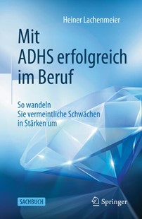 Bild von Lachenmeier, Heiner: Mit ADHS erfolgreich im Beruf