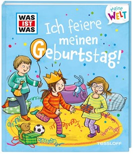 Bild von Weller-Essers, Andrea: WAS IST WAS Meine Welt Band 2 Ich feiere meinen Geburtstag!