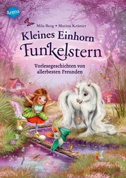 Bild von Berg, Mila: Kleines Einhorn Funkelstern. Vorlesegeschichten (2) von allerbesten Freunden