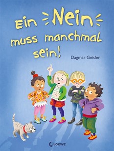 Bild von Geisler, Dagmar: Ein Nein muss manchmal sein! (Starke Kinder, glückliche Eltern)