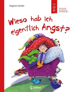 Bild von Geisler, Dagmar: Wieso hab ich eigentlich Angst? (Starke Kinder, glückliche Eltern)