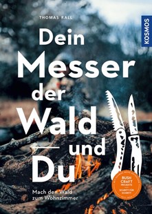 Bild von Rall, Thomas: Dein Messer, der Wald und Du