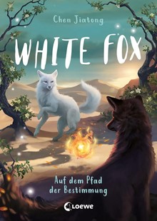 Bild von Chen, Jiatong: White Fox (Band 3) - Auf dem Pfad der Bestimmung