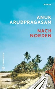 Bild von Arudpragasam, Anuk: Nach Norden