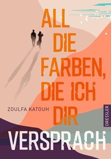 Bild von Katouh, Zoulfa: All die Farben, die ich dir versprach