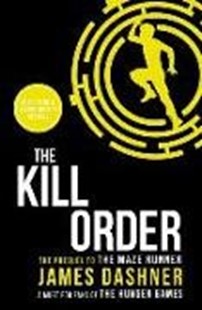 Bild von Dashner, James: Maze Runner Prequel: The Kill Order