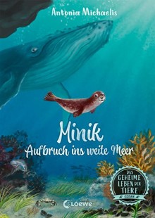 Bild von Michaelis, Antonia: Das geheime Leben der Tiere (Ozean) - Minik - Aufbruch ins weite Meer