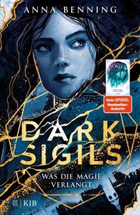 Bild von Benning, Anna: Dark Sigils - Was die Magie verlangt