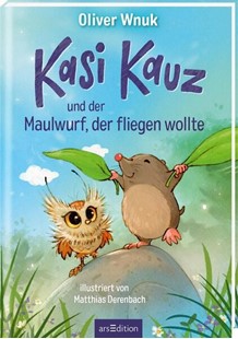 Bild von Wnuk, Oliver: Kasi Kauz und der Maulwurf, der fliegen wollte (Kasi Kauz 3)