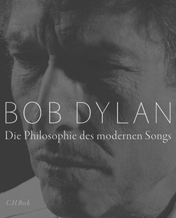 Bild von Dylan, Bob: Die Philosophie des modernen Songs