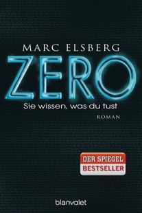 Bild von Elsberg, Marc: ZERO - Sie wissen, was du tust