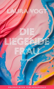 Bild von Vogt, Laura: Die liegende Frau