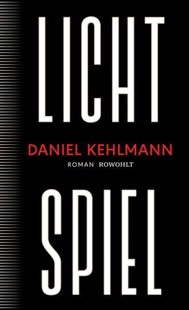 Bild von Kehlmann, Daniel: Lichtspiel