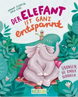 Bild von Schmitz, Hanna: Der Elefant ist ganz entspannt