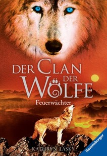 Bild von Lasky, Kathryn: Der Clan der Wölfe, Band 3: Feuerwächter (spannendes Tierfantasy-Abenteuer ab 10 Jahre)