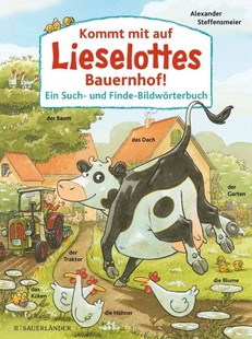 Bild von Steffensmeier, Alexander: Kommt mit auf Lieselottes Bauernhof!