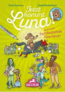 Bild von Kummer, Tanja: Jetzt kommt Luna!