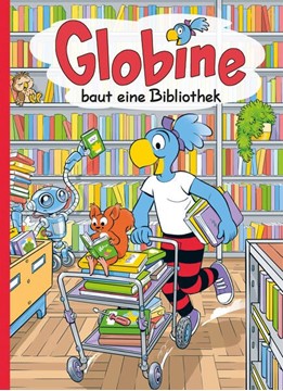 Bild von Glättli, Samuel: Globine baut eine Bibliothek