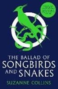 Bild von Collins, Suzanne: The Hunger Games: The Ballad of Songbirds and Snakes