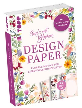 Bild von Blum, Ludmila: Design Paper A6 Sag's mit Blumen. Mit Handlettering-Grundkurs