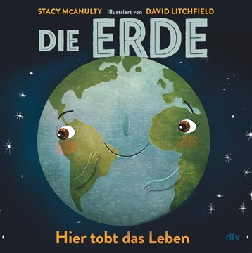 Bild von McAnulty, Stacy: Die Erde - Hier tobt das Leben