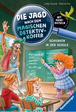 Bild von Stronk, Cally: Die Jagd nach dem magischen Detektivkoffer 6: Schurken in der Schule. Erstlesebuch ab 7 Jahren für Jungen und Mädchen - Lesenlernen mit Krimirätseln