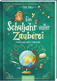 Bild von Zang, Tina: Ein Schuljahr voller Zauberei - Freistunde statt Erdkunde (Ein Schuljahr voller Zauberei 3)