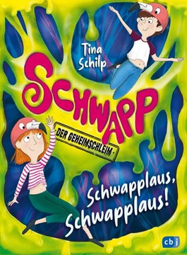 Bild von Schilp, Tina: Schwapp, der Geheimschleim - Schwapplaus, Schwapplaus!