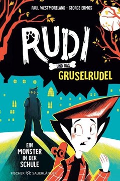 Bild von Westmoreland, Paul: Rudi und das Gruselrudel ? Ein Monster in der Schule