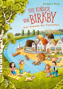 Bild von Rose, Barbara: Die Kinder von Birkby. Hier kommen die Tierretter! (Band 1)