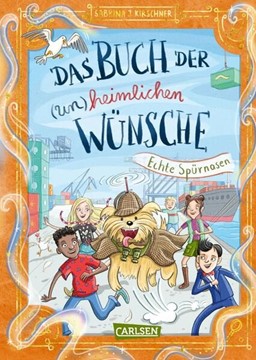 Bild von Kirschner, Sabrina J.: Das Buch der (un)heimlichen Wünsche 4: Echte Spürnasen