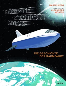 Bild von Verg, Martin: Nächste Station Mars? - Die Geschichte der Raumfahrt