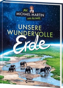 Bild von Martin, Michael: Mit Michael Martin um die Welt - Unsere wundervolle Erde