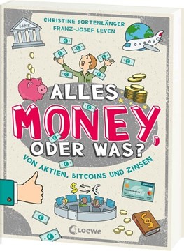 Bild von Bortenlänger, Christine: Alles Money, oder was? - Von Aktien, Bitcoins und Zinsen