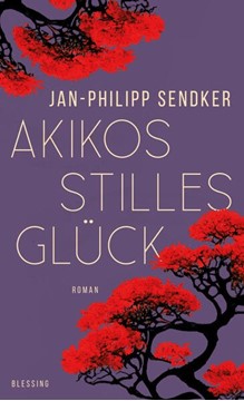 Bild von Sendker, Jan-Philipp: Akikos stilles Glück