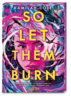 Bild von Cole, Kamilah: So let them burn