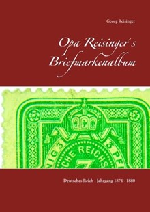 Bild von Reisinger, Georg: Opa Reisinger´s Briefmarkenalbum