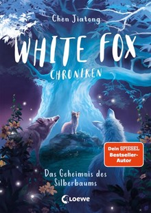 Bild von Chen, Jiatong: White Fox Chroniken (Band 1) - Das Geheimnis des Silberbaums