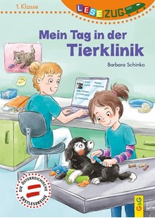 Bild von Schinko, Barbara: LESEZUG/1. Klasse: Mein Tag in der Tierklinik