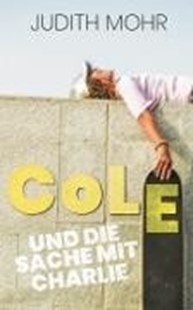 Bild von Mohr, Judith: Cole und die Sache mit Charlie (eBook)