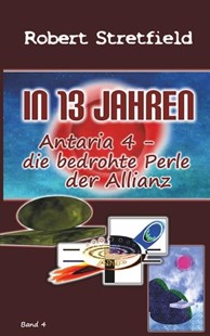 Bild von Stretfield, Robert: Antaria 4 - die bedrohte Perle der Allianz