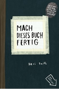 Bild von Smith, Keri: Mach dieses Buch fertig