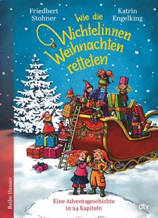 Bild von Stohner, Friedbert: Wie die Wichtelinnen Weihnachten retteten