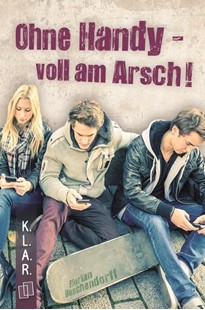 Bild von Buschendorff, Florian: Ohne Handy - voll am Arsch!