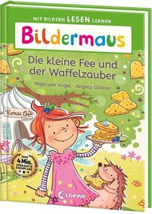 Bild von von Vogel, Maja: Bildermaus - Die kleine Fee und der Waffelzauber