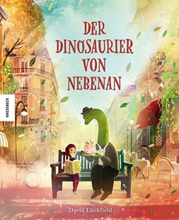 Bild von Litchfield, David: Der Dinosaurier von nebenan