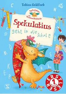 Bild von Goldfarb, Tobias: Spekulatius, der Weihnachtsdrache. Spekulatius geht in die Schule